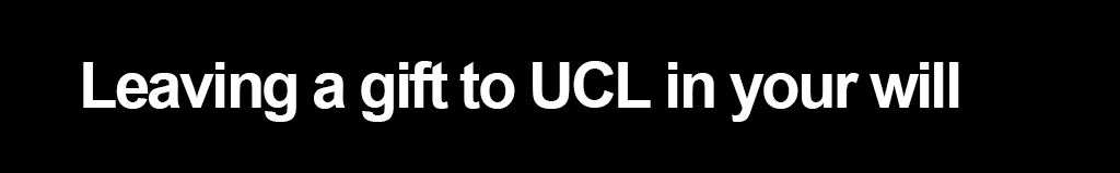 Sub-title text reading: "Leaving a gift to UCL in your will" on black background.
